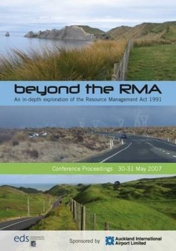 beyond the rma an in depth exploration of the resource management act 1991conference proceedings
