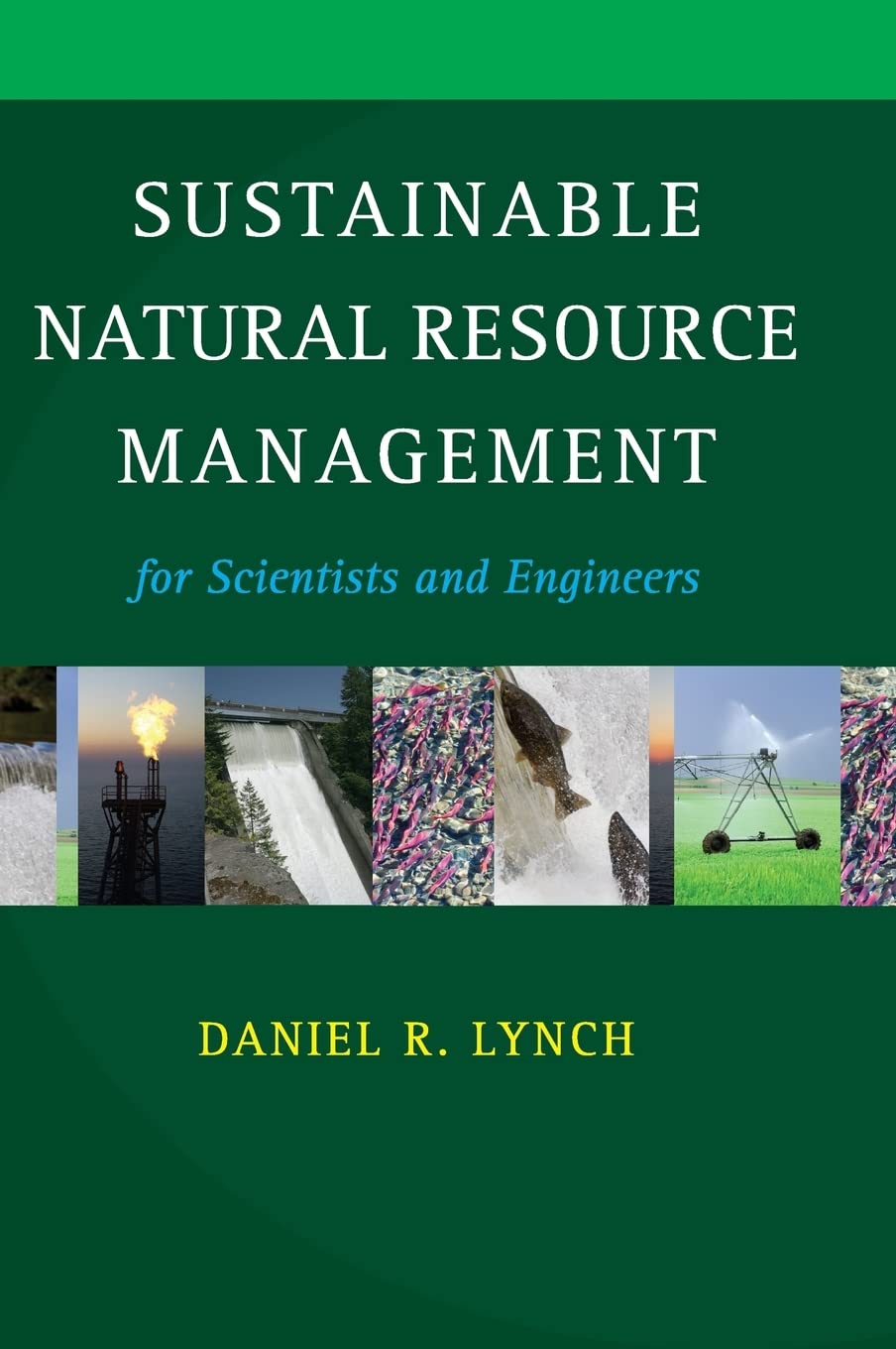 sustainable natural resource management for scientists and engineers 1st edition lynch, daniel r. 0521899729,