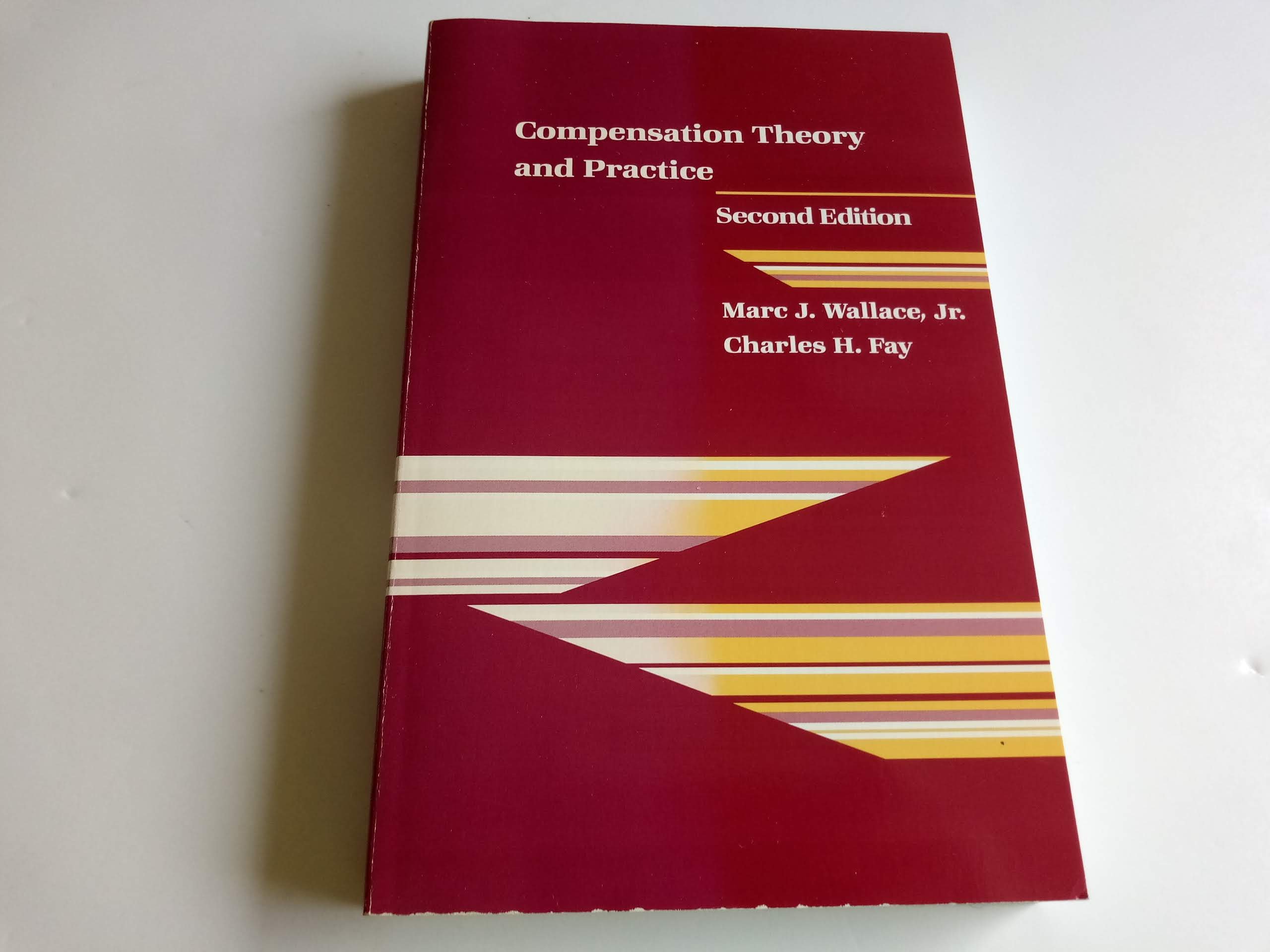 compensation theory and practice subsequent edition wallace, marc j., fay, charles h. 0534871984,