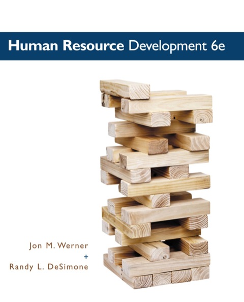 human resource development 006th edition werner, jon m., randy l. desimone, randy l. 1133707475, 9781133707479