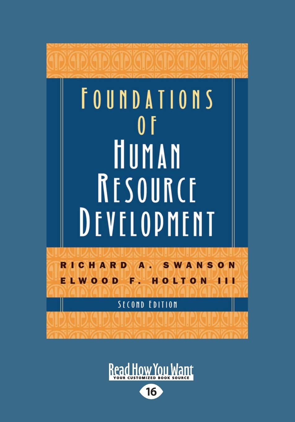 foundations of human resource development vol 1 large type / large print edition holton, elwood f. iii, a.