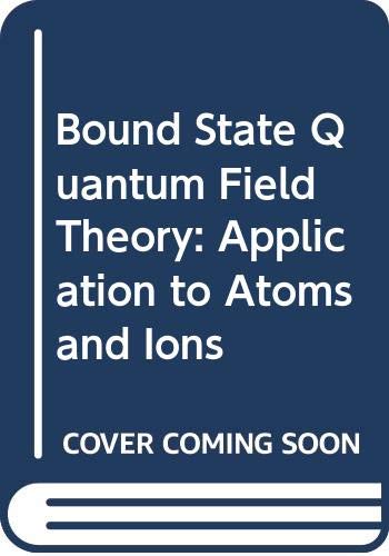 bound state quantum field theory application to atoms and ions  jonathan sapirstein 9812813926, 9789812813923