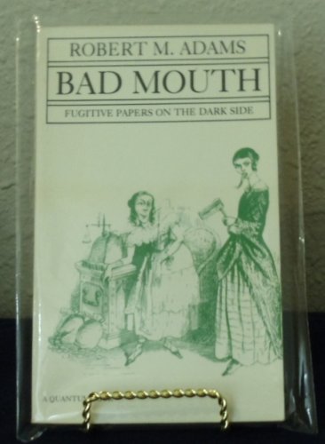 bad mouth fugitive papers on the dark side  adams, robert martin 0520033817, 9780520033818