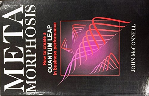 metamorphosis how to create a quantum leap in business preformance  mcconnell, john s. 064631937x,
