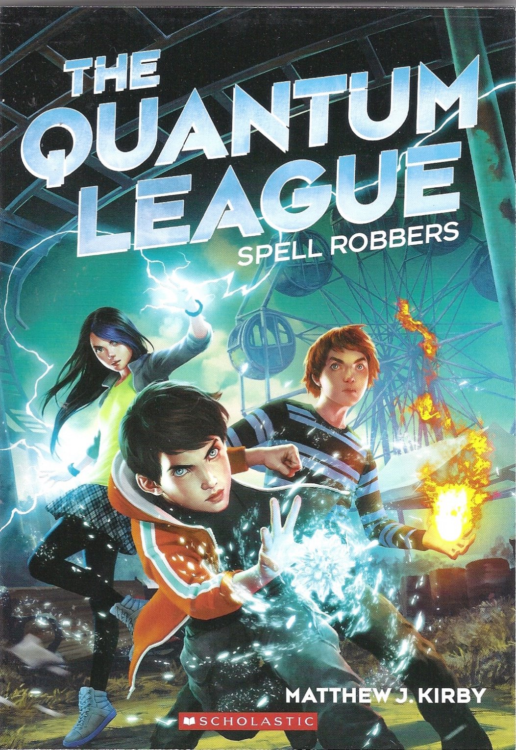 the quantum league spell robbers  kirby, matthew j. 0545675375, 9780545675376