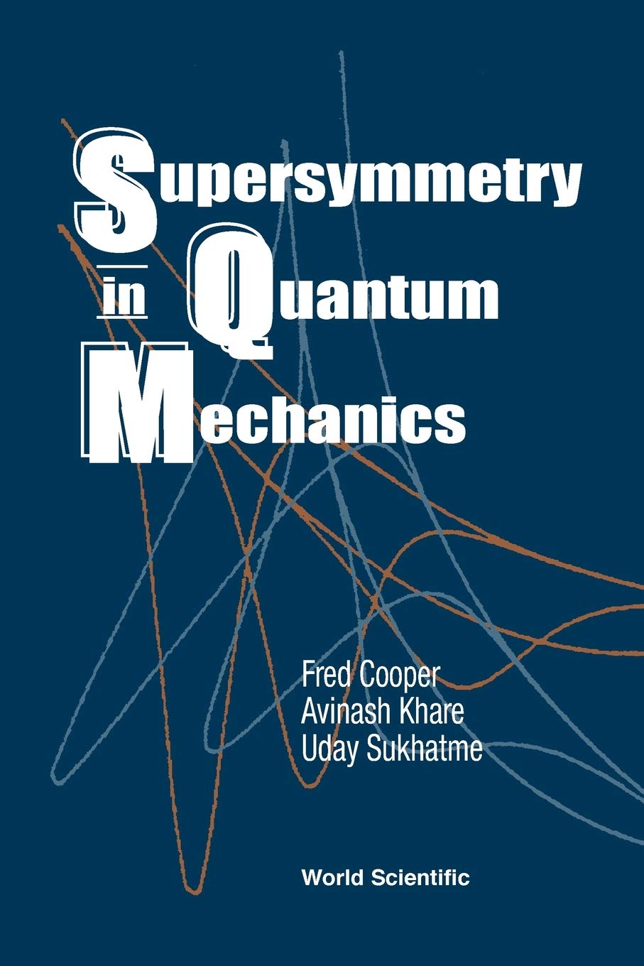 supersymmetry in quantum mechanics 1st edition cooper, frederick m, khare, avinash, sukhatme, uday p
