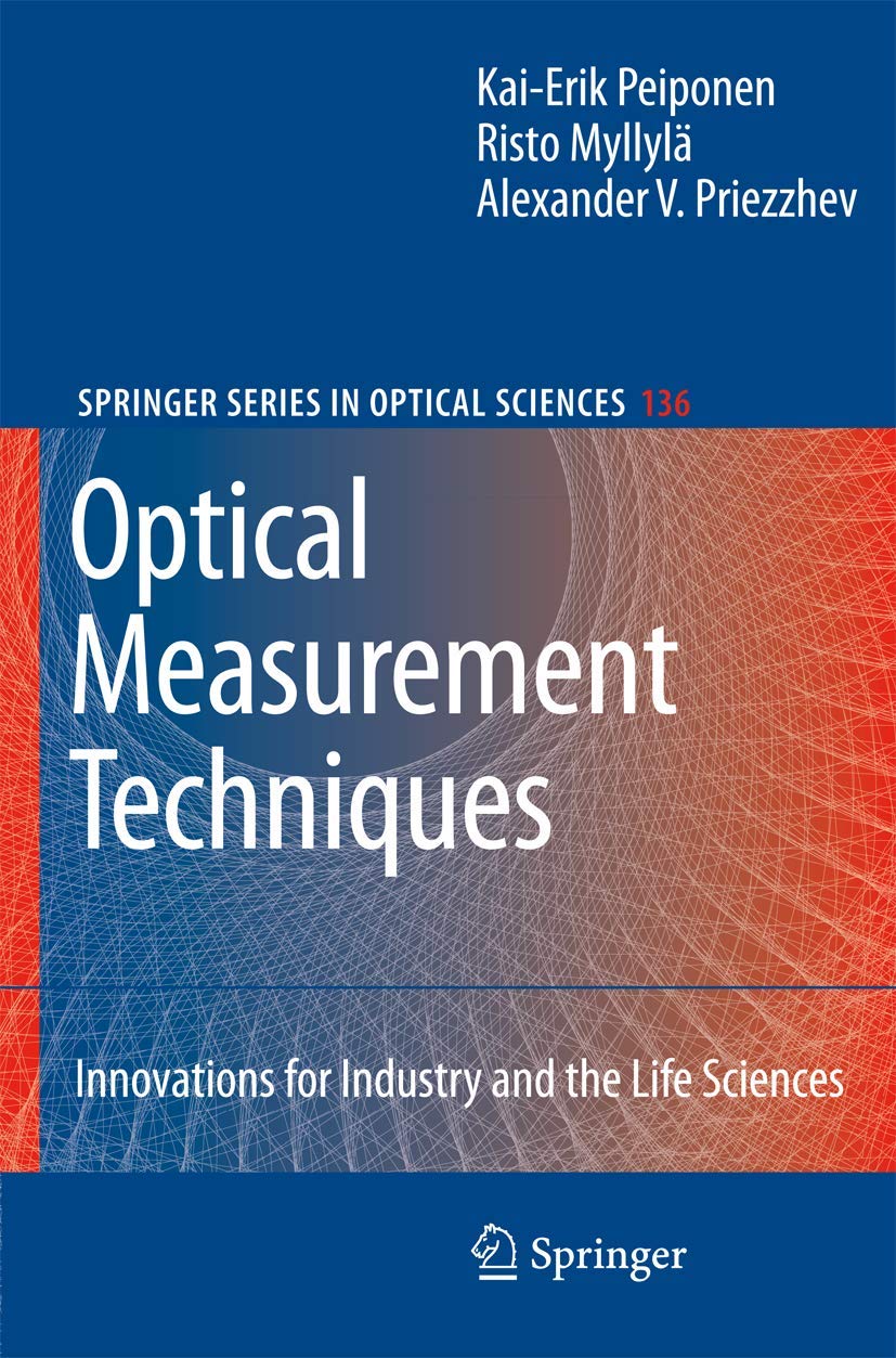 optical measurement techniques innovations for industry and the life sciences 1st edition peiponen, kai erik,