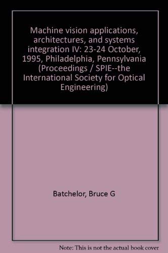 machine vision applications architectures and systems integration iv 23 24 october 1995 philadelphia