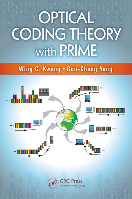 optical coding theory with prime 1st edition kwong, wing c., yang, guu chang 1466567805, 9781466567801