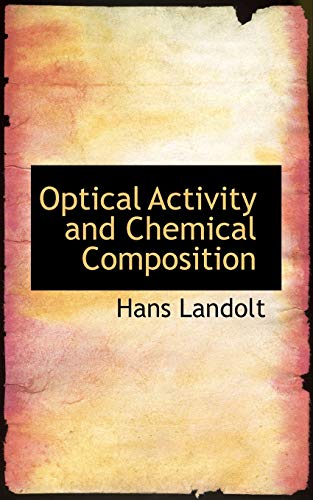 optical activity and chemical composition  hans landolt 0554537354, 9780554537351