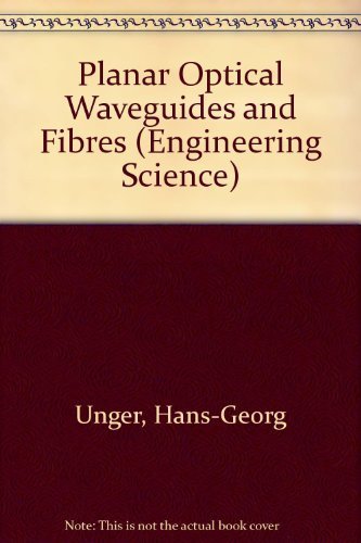 planar optical waveguides and fibres  unger, h. g. 0198561334, 9780198561330