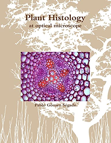 plant histology at optical microscope primera ediciîn edition gómez segade, pablo 1326965697, 9781326965693