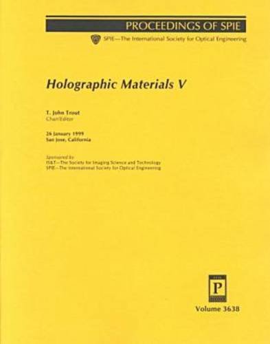 holographic materials 5 26 january 1999 san jose california  society of photo optical instrumentation