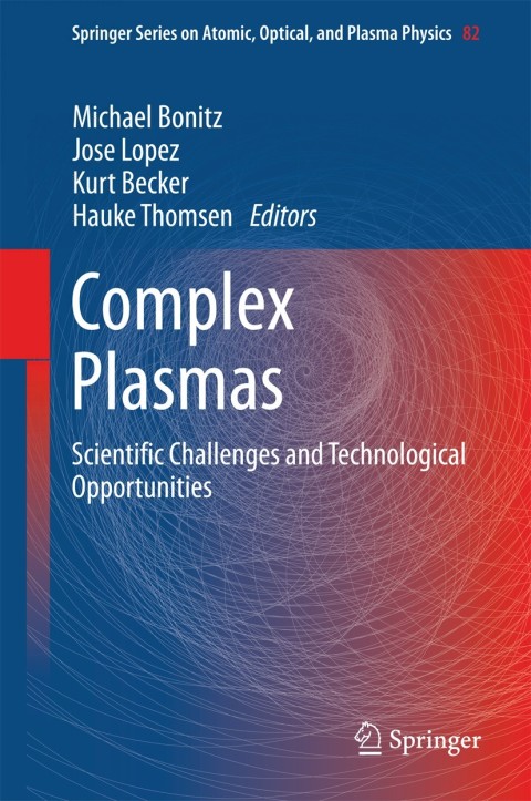 complex plasmas scientific challenges and technological opportunities 2014 edition michael bonitz 3319054376,