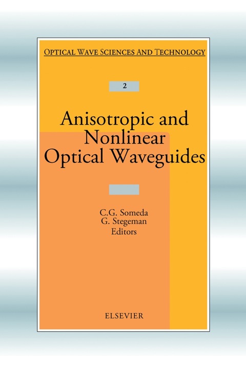 anisotropic and nonlinear optical waveguides 1st edition someda, carlo g. 0444884890, 9780444884893