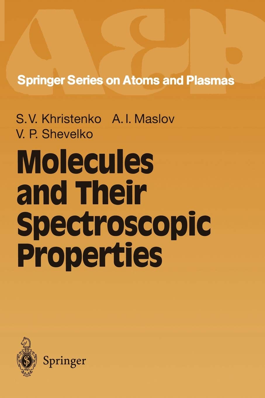 molecules and their spectroscopic properties 1st edition khristenko, sergei v., maslov, alexander i.,