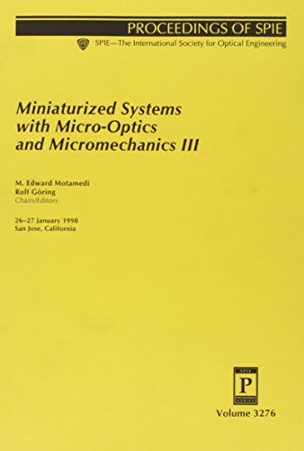 miniaturized systems with micro optics and micromechanics iii 26 27 january 1998 san jose california  society