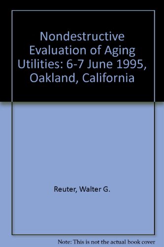 nondestructive evaluation of aging utilities 6 7 june 1995 oakland california 1st edition society of photo