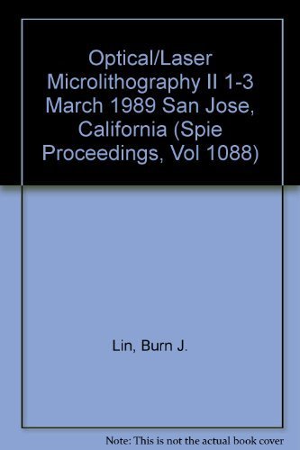 optical/laser microlithography ii 1 3 march 1989 san jose california 1st edition lin, burn j. (editor)