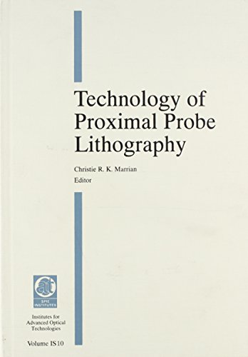 technology of proximal probe lithography  christie r. k. marrian 0819412325, 9780819412324