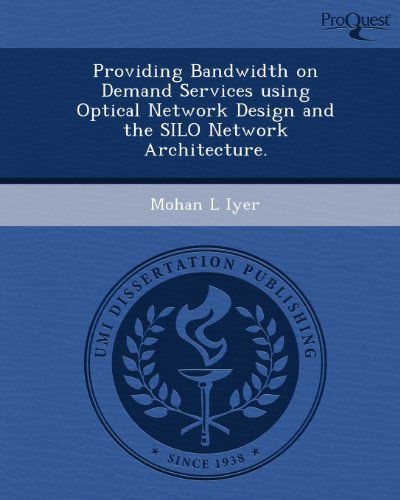 providing bandwidth on demand services using optical network design and the silo network architecture  mohan