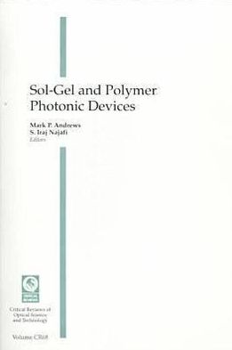 sol gel and polymer photonic devices 1st edition mark p. andrews, s. iraj najafi 0819425990, 9780819425997