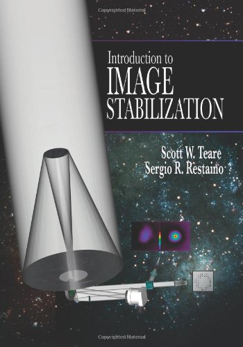 introduction to image stabilization  scott w. teare, sergio r. restaino 0819464341, 9780819464347