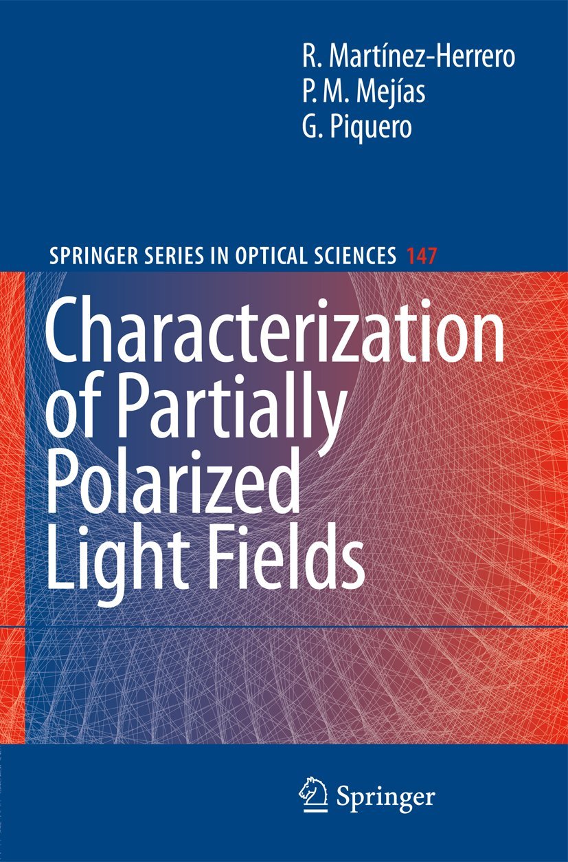 characterization of partially polarized light fields 2009 edition martínez herrero, rosario, mejías, pedro