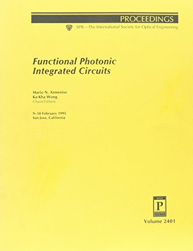 functional photonic integrated circuits 9 10 february 1995 san jose california  mario n. armenise, ka k. wong