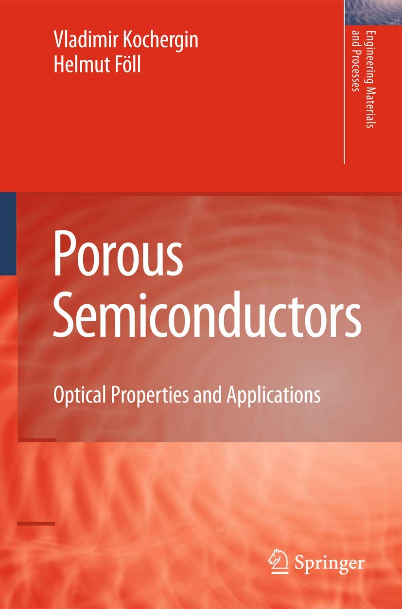 porous semiconductors optical properties and applications 2009 edition kochergin, vladimir, föll, helmut