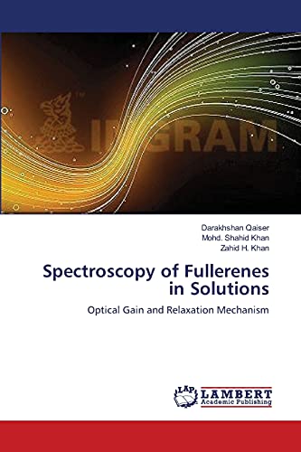 spectroscopy of fullerenes in solutions optical gain and relaxation mechanism 1st edition qaiser, darakhshan,