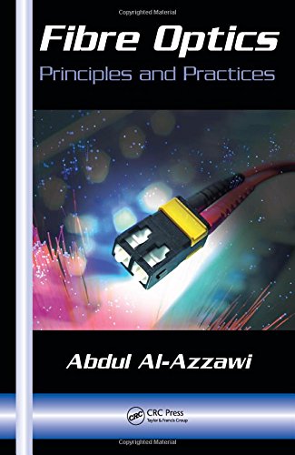 fiber optics principles and practices 1st edition al azzawi, abdul 0849382955, 9780849382956