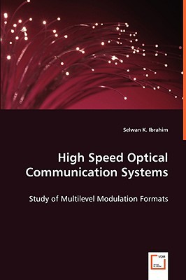 high speed optical communication systems study of multilevel modulation formats  ibrahim, selwan k.