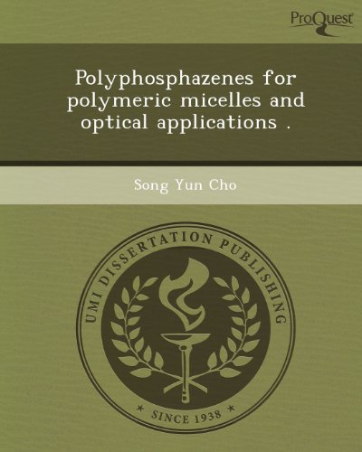 polyphosphazenes for polymeric micelles and optical applications  song yun cho 1243654082, 9781243654083