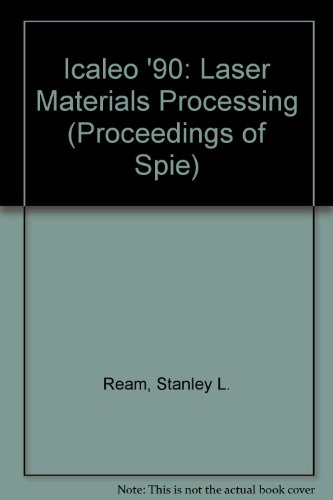icaleo 90 laser materials processing volume 01 proceedings of laser institute of america and spie the