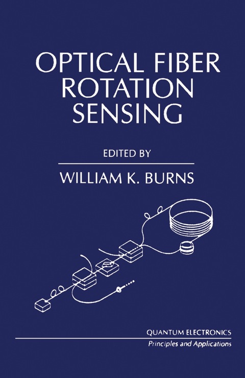 optical fiber rotation sensing 2nd edition burns, william k., liao, paul f., kelley, paul 0121460754,
