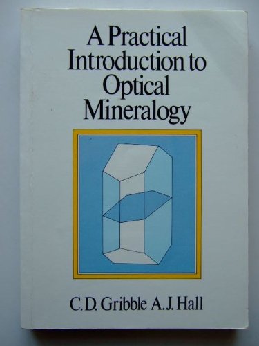 a practical introduction to optical mineralogy  gribble, c.d., hall, a.j. 0045490082, 9780045490080