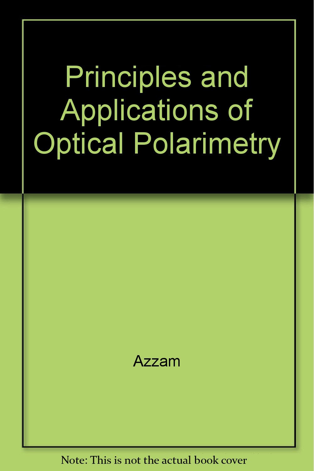 principles and applications of optical polarimetry 2009 edition azzam 0471853410, 9780471853411