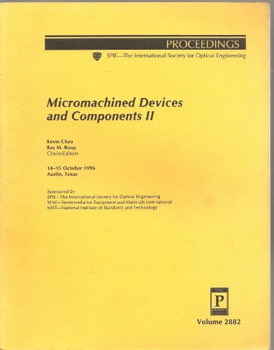 micromachined devices and components ii 14 15 october 1996 austin texas  chau, kevin., roop, ray m., society