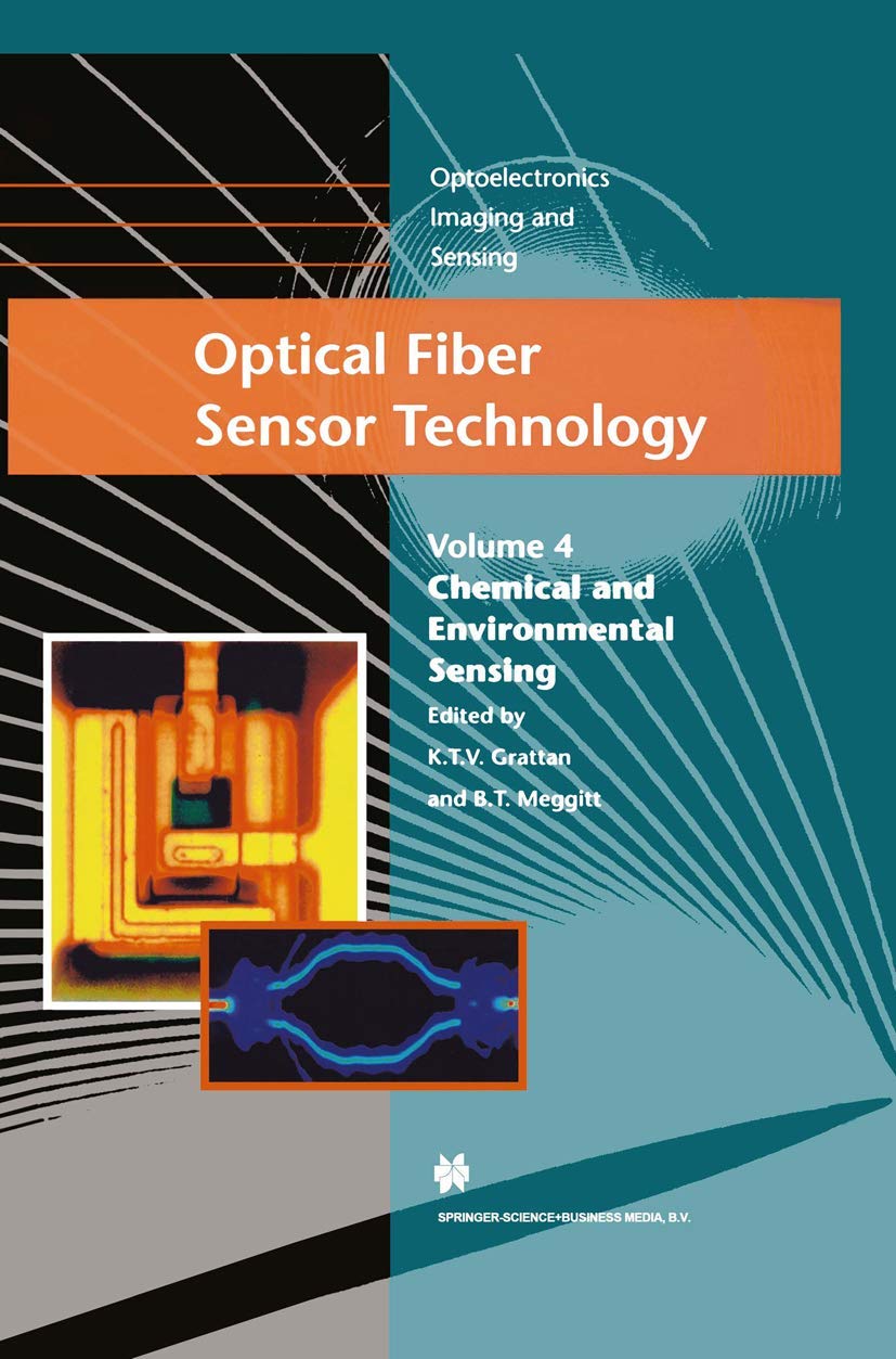 optical fiber sensor technology chemical and environmental sensing 1st edition grattan, l. s., meggitt, b. t.