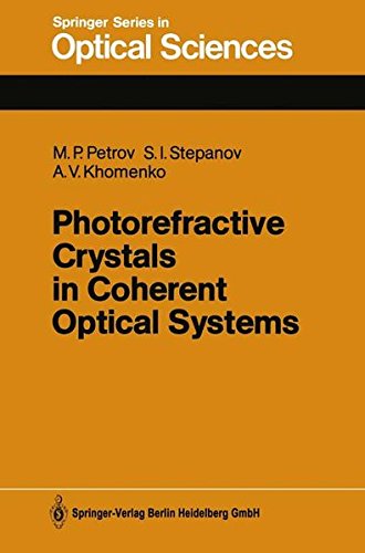 photorefractive crystals in coherent optical systems 1st edition mikhail p. petrov, sergei i. stepanov,