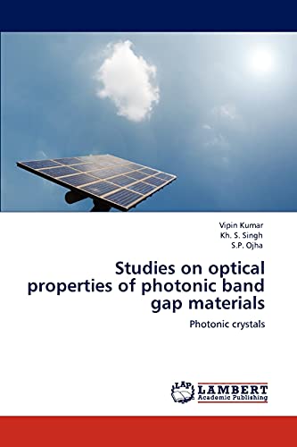 studies on optical properties of photonic band gap materials photonic crystals 1st edition kumar, vipin,