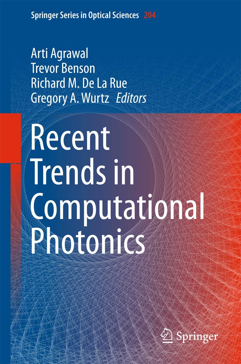 recent trends in computational photonics 1st edition arti agrawal 3319554379, 9783319554372