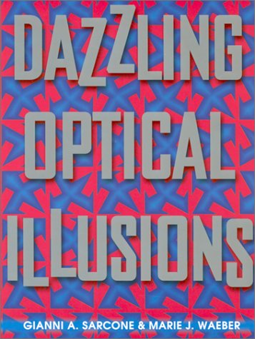 dazzling optical illusions 1st.edition sarcone, gianni a., waeber, marie j. 0806983930, 9780806983936