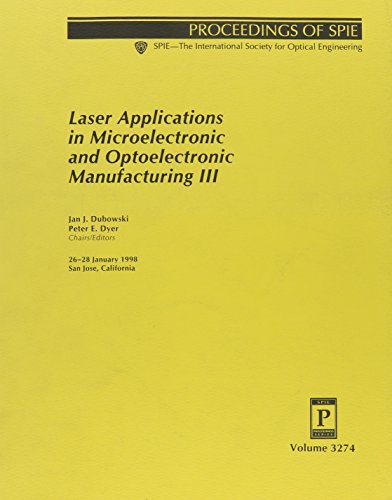 laser applications in microelectronic and optoelectronic manufacturing iii  dubowski, j. j., dyer, peter e.,