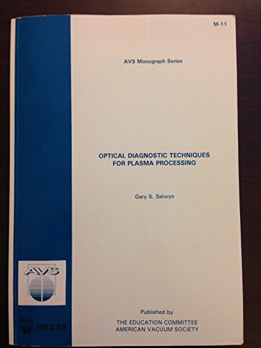 optical diagnostic techniques for plasma processing  selwyn, gary stewart 1563962462, 9781563962462