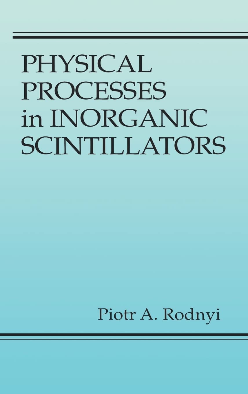 physical processes in inorganic scintillators 1st edition rodnyi, piotr a. 0849337887, 9780849337888