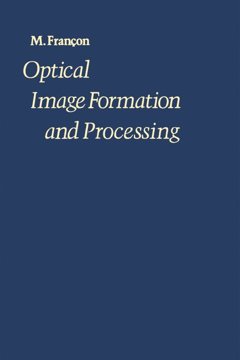 optical image formation and processing 1st edition fran con, maurice 0122648501, 9780122648502