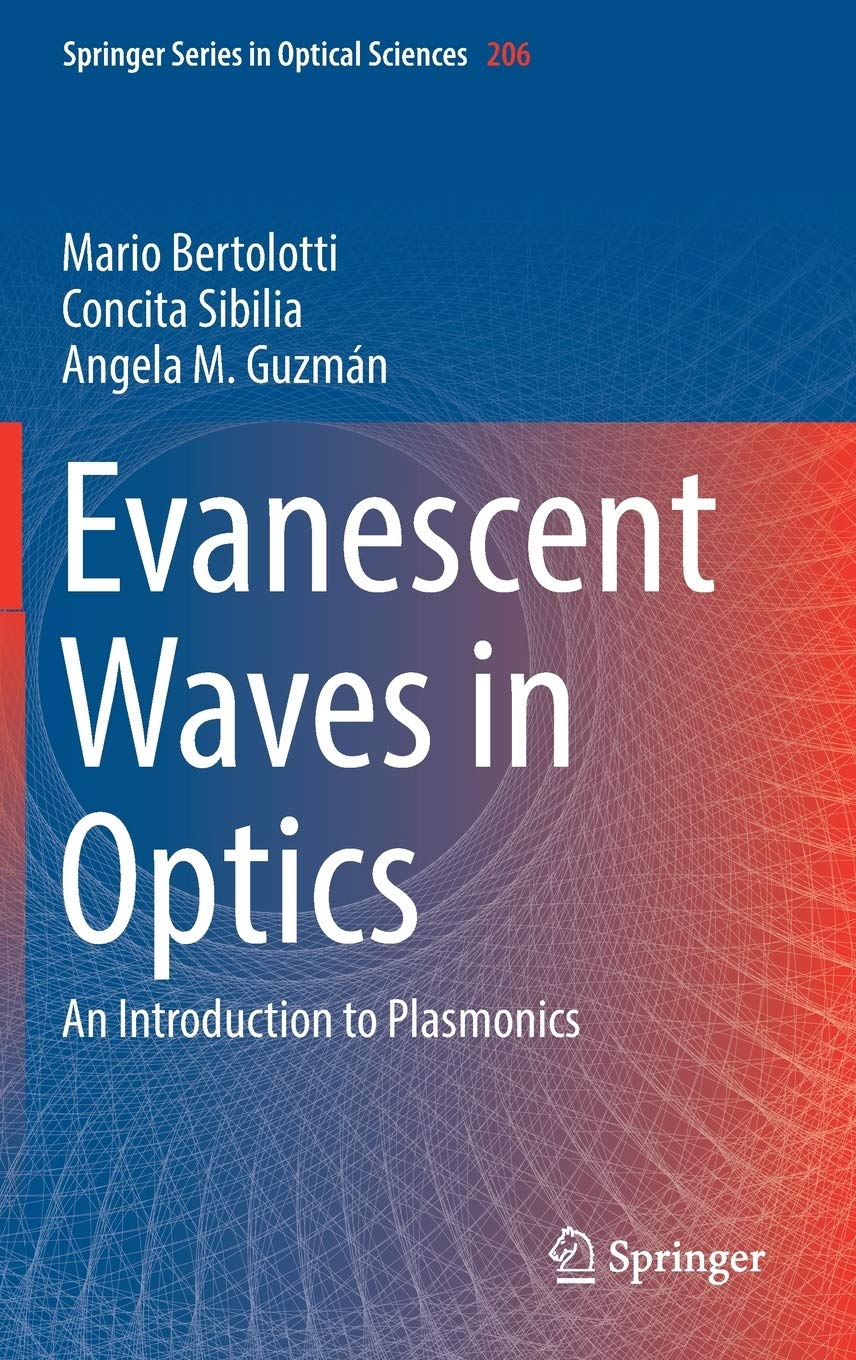 evanescent waves in optics an introduction to plasmonics 1st edition bertolotti, mario, sibilia, concita, m.