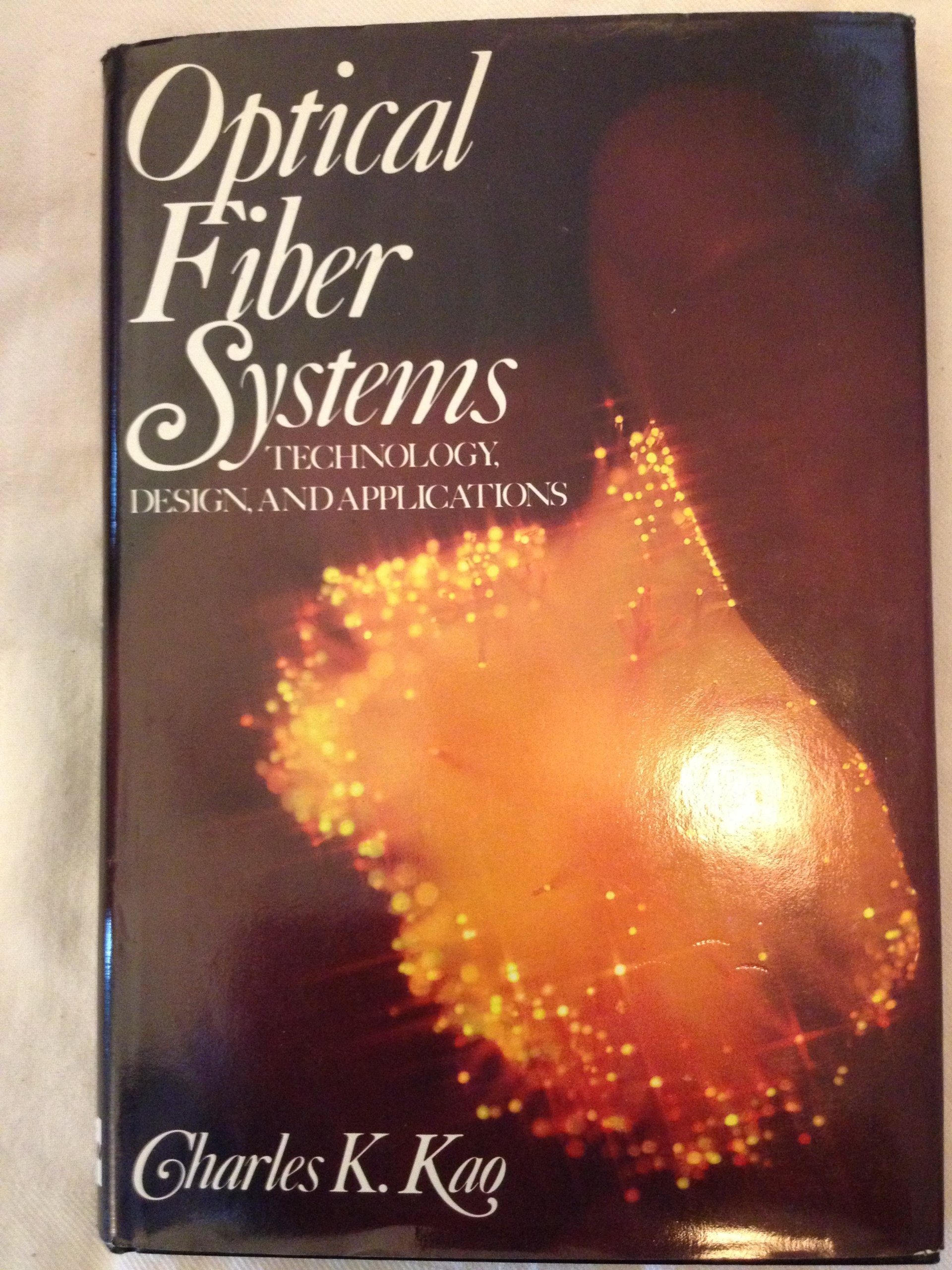 optical fiber systems technology design and applications complete numbers starting with 1st, 1st edition kao,